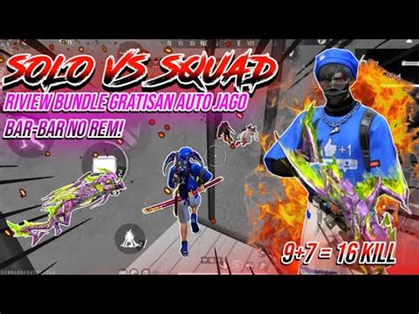 SOLO VS SQUAD RIVIEW BUNDLE GRATISAN AUTO JAGO BAR BAR NO REM FREE