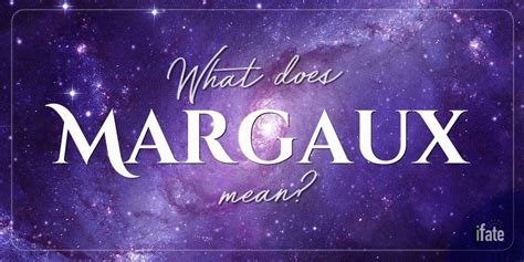 What The Name Margaux Means And What Numerologists Think Of It