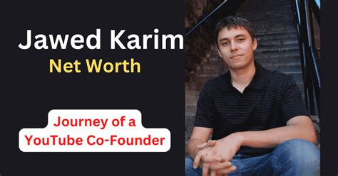 Jawed Karim — Complete Biography