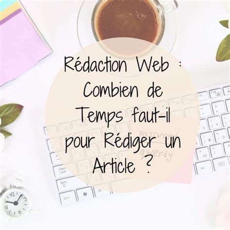 Rédaction Web Combien de Temps pour Rédiger un Article