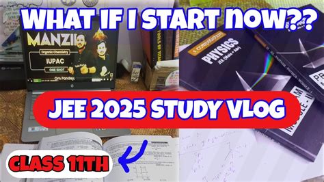 Class 11th IIT JEE 2025 Study Vlog Jee 2024 Study Vlogs IIT Jee