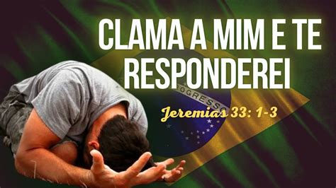 BRASIL CLAME AO SENHOR Pregação Jeremias 33 3 YouTube