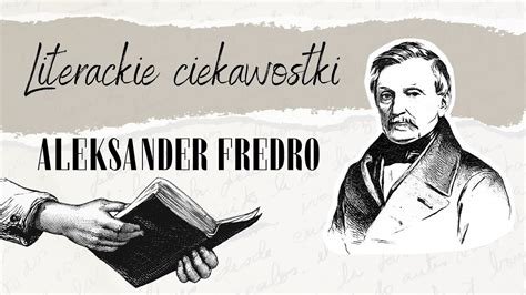 Literackie Ciekawostki 17 Aleksander Fredro YouTube