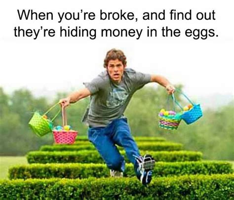 Hiding Money In The Eggs Funny Easter Memes Easter Humor Hilarious