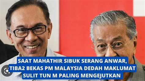 Saat Mahathir Sibuk Serang Anwar Tiba Bekas Perdana Menteri Dedah