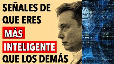 5 Señales De Que Eres Más Inteligente Que Los Demás Actúa Con Inteligencia Youtube