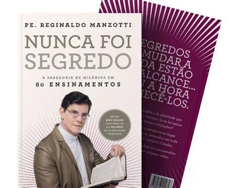 Ide Nunca Foi Segredo Padre Reginaldo Manzotti Lan A Novo Livro