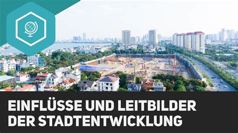 Leitbilder der Stadtentwicklung im 20 21 Jahrhundert einfach erklärt