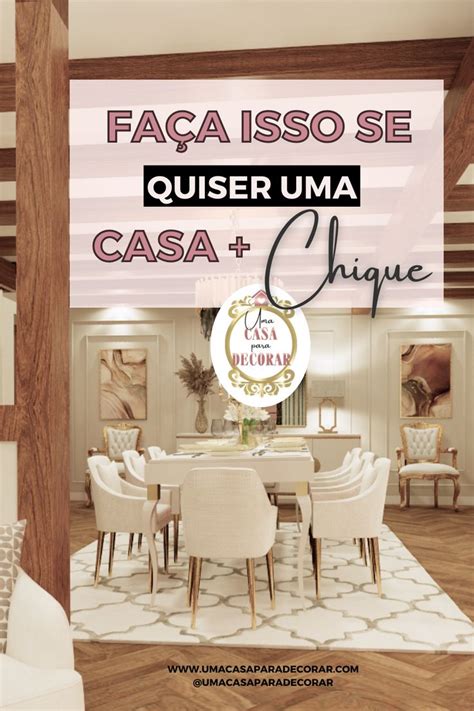 Coisas Simples Para Deixar Sua Casa Mais Chique E Elegante