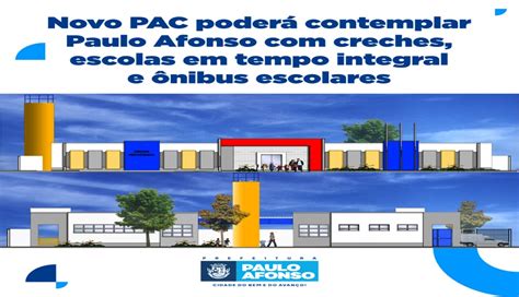 Novo PAC poderá contemplar Paulo Afonso creches escolas em tempo