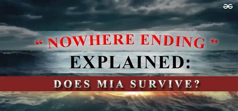 Nowhere Ending Explained: Does Mia Survive? - GeeksforGeeks