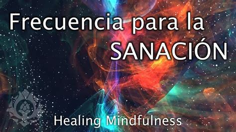 FRECUENCIA SANADORA MEDITACIÓN PROFUNDA RELAJACIÓN y CONCIENCIA MAYOR