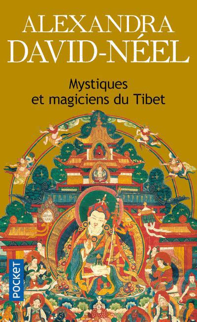 Mystiques Et Magiciens Du Tibet Alexandra David Neel Alexandra