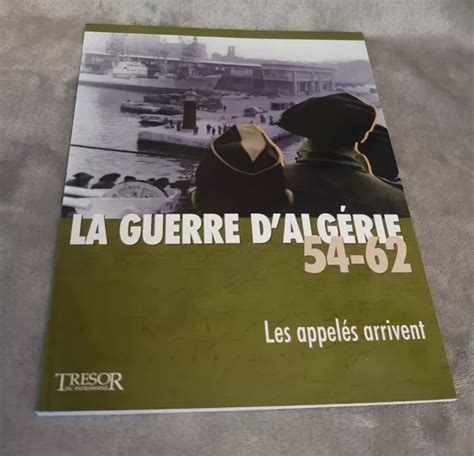 LIVRE TRÉSOR DU patrimoine n2 la guerre d Algérie 54 62 les appelés