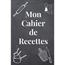 Mon Cahier de Recettes Carnet de cuisine à remplir de 100 recettes 2