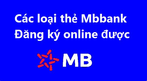 Phân biệt các loại thẻ Mbbank Cách đăng ký online thẻ Mbbank nhanh