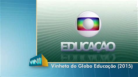 Montagem Arquivo Vinheta Do Globo Educa O Youtube