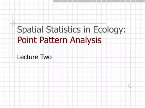 PPT Spatial Statistics In Ecology Point Pattern Analysis PowerPoint