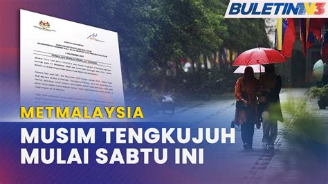 METMALAYSIA Musim Tengkujuh Bermula Sabtu Hingga Mac Tahun Depan