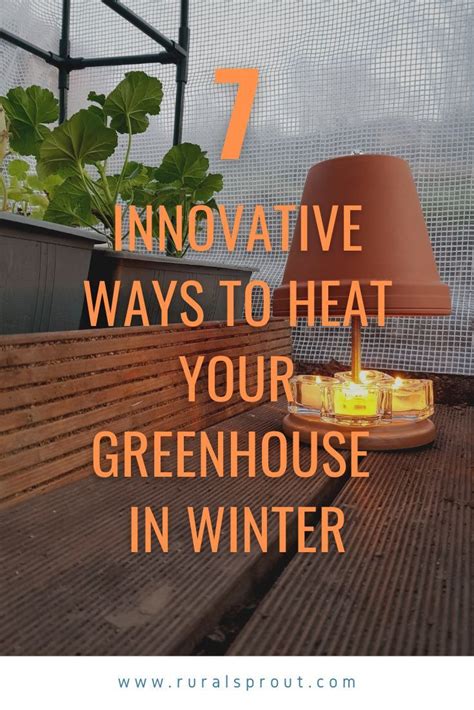 Innovative Ways To Heat Your Greenhouse In Winter Artofit