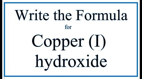 How to Write the Formula for Copper (I) hydroxide - YouTube