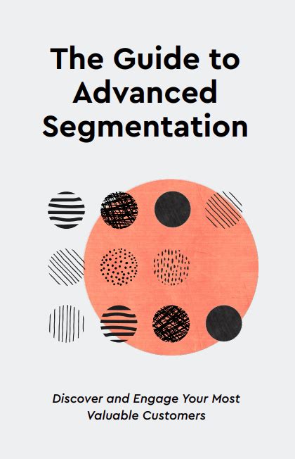 The Guide To Advanced Segmentation