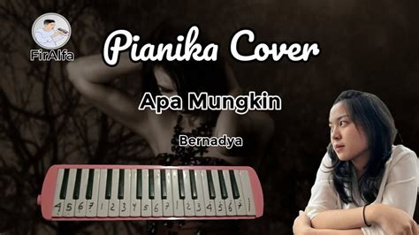 Not Pianika Apa Mungkin Bernadya Youtube