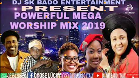 Africa Mega Worship Mix Volume By Dj Sk Badonon Stop Mix Youtube