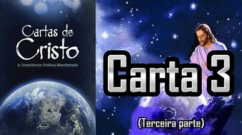 Cartas De Cristo Carta Terceira Parte Youtube