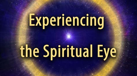 Experiencing The Spiritual Eye Youtube