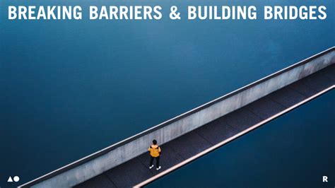 Breaking Barriers And Building Bridges Rivers Store