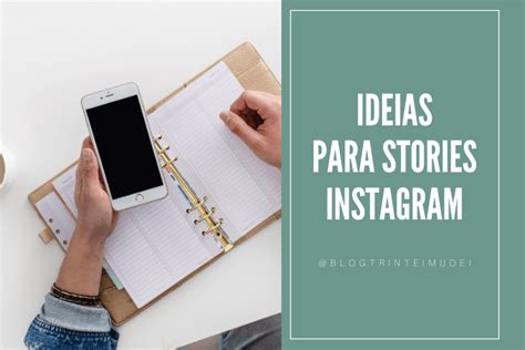 8 Ideias Para Stories Do Instagram Descubra Como Ter Engajamento