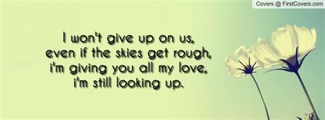 I Wont Give Up On You Quotes Quotesgram