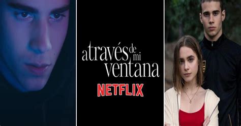 A Través De Mi Ventana En Netflix ¿cuándo Se Estrena Y Quiénes Son Los