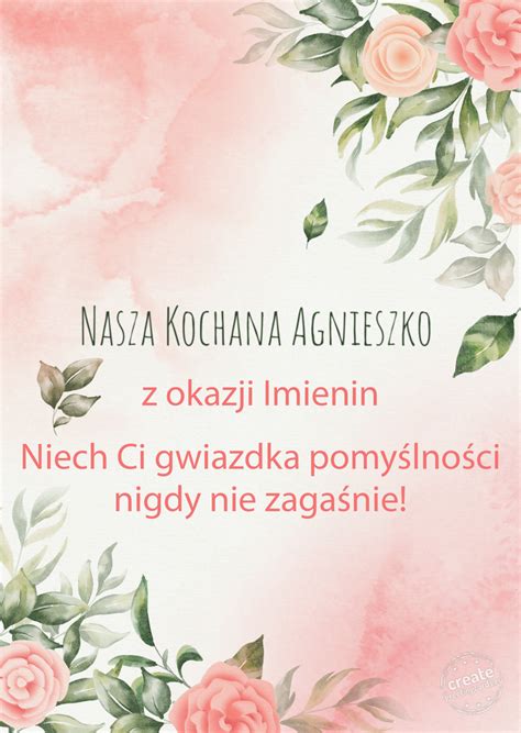 Nasza Kochana Agnieszko Z Okazji Imienin Wszystkiego Najlepszego