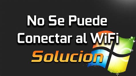 Windows Xp Wifi Conectado Pero Sin Acceso A Internet Soluciones