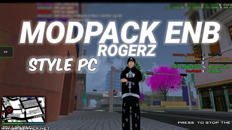 MODPACK SAMP ANDROID STYLE PC ENB MIRIP ROGERZ SUPER RINGAN NO FC NO