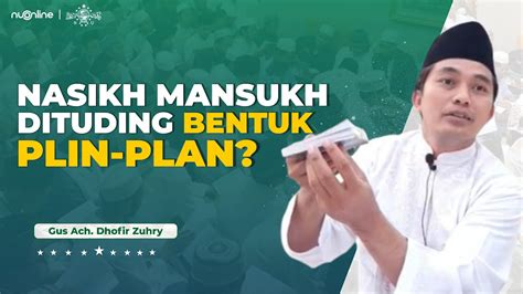 🔴 Nasikh Dan Mansukh Dalam Al Quran Gus Dhofir Zuhry Youtube