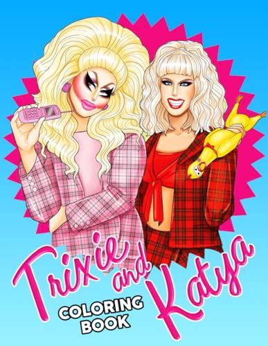 Trixie And Katya Coloring Book