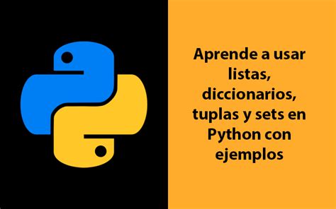 C Mo Usar Listas Diccionarios Tuplas Y Sets En Python