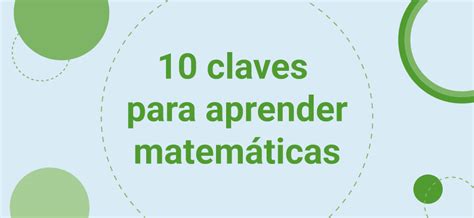 10 Claves para aprender matemáticas llevando al aula la evidencia