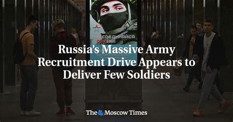 Russias Massive Army Recruitment Drive Appears To Deliver Few Soldiers The Moscow Times