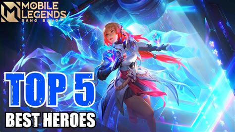 Mobile Legends Top 5 Best Heroes Juin 2022 Youtube