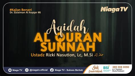 Live AQIDAH MENURUT AL QUR AN DAN SUNNAH 6 Ustadz Rizki Nasution