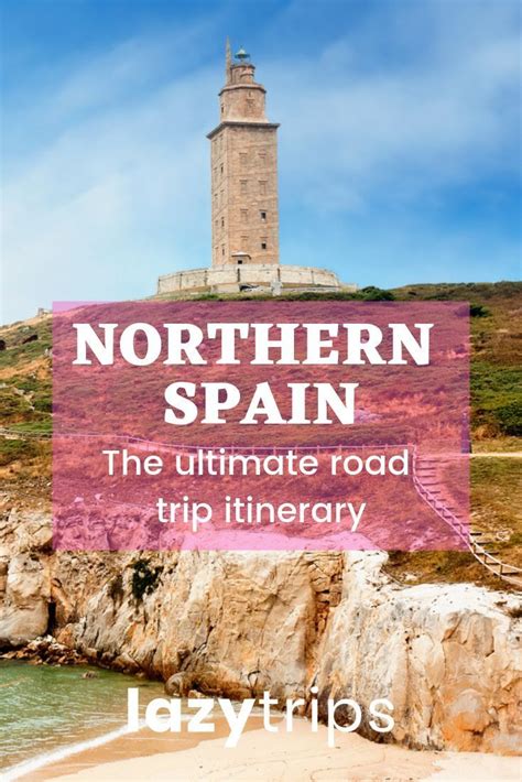 Northern Spain Road Trip The Ultimate Day Driving Itinerary