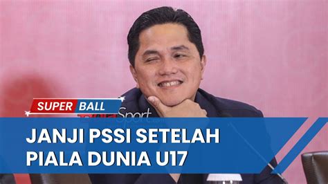 BERITA TIMNAS Setelah Piala Dunia U 17 2023 PSSI Janji Bereskan