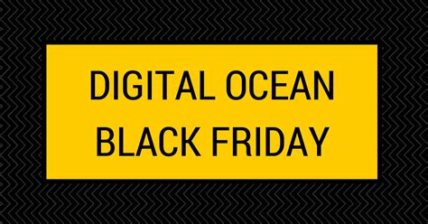 10 Off Digital Ocean Black Friday Cyber Monday Sale 2017