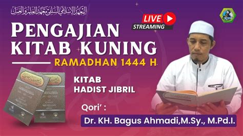 Live Pengajian Kitab Kuning Syarah Hadist Jibril Oleh Dr Kh