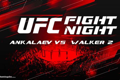 UFC Fight Night Preview Ankalaev V Walker 2 Tips Best Bets