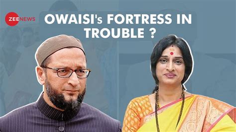 Owaisi S Fortress In Trouble Check What S Giving AIMIM Chief Sleepless